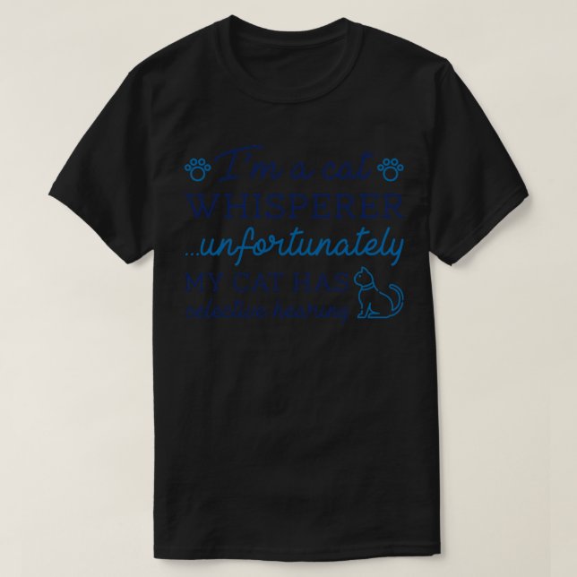 Cat Whisperer 1 T-Shirt (Design Front)