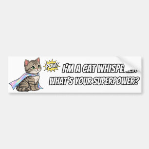Cat Whisperer Funny Bumper Sticker Tabby Superpowe