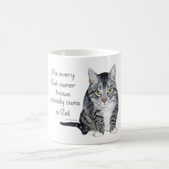 Cat Wisdom - As Every Cat Owner Knows Coffee Mug by MaggieRossCats at Zazzle