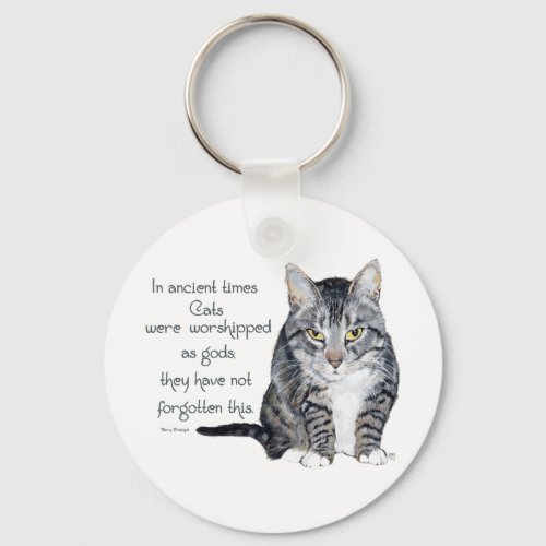 Cat Wisdom _ in ancient times Cats were Keychain