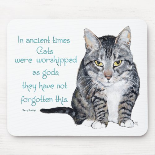 Cat Wisdom _ in ancient times Cats were Mouse Pad