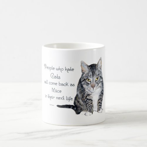 Cat Wisdom _ People who hate Cats Coffee Mug