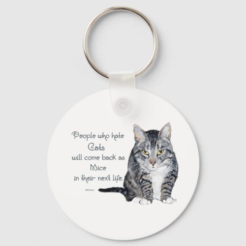 Cat Wisdom _ People who hate Cats Keychain