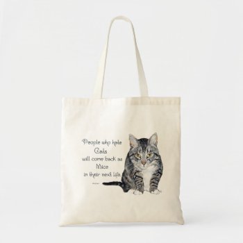 Cat Wisdom - People Who Hate Cats Tote Bag by MaggieRossCats at Zazzle