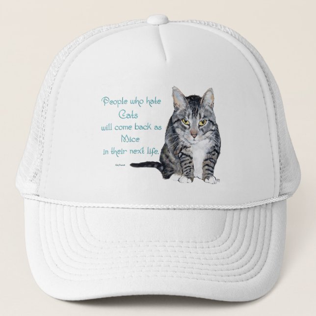 Cat Wisdom - People who hate Cats Trucker Hat (Front)