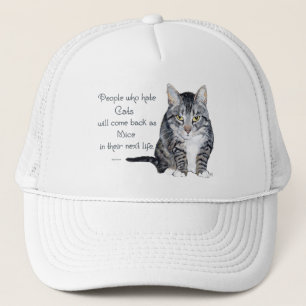 Cat Wisdom - People who hate Cats Trucker Hat