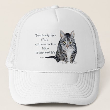 Cat Wisdom - People Who Hate Cats Trucker Hat
