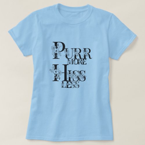 Cat Wisdom Purr More Hiss Less T_Shirt