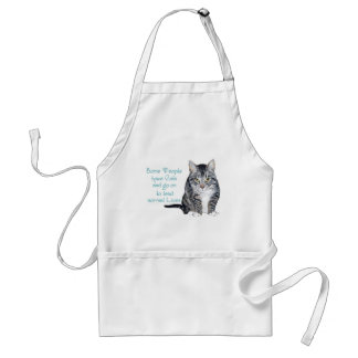 Cat Wisdom - Some people have Cats Adult Apron