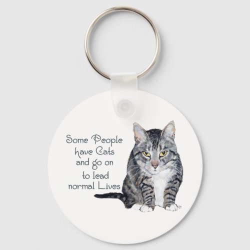 Cat Wisdom _ Some people have Cats Keychain