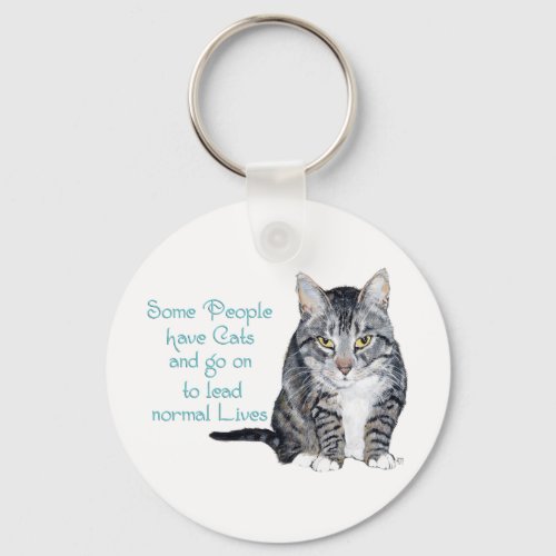 Cat Wisdom _ Some people have Cats Keychain