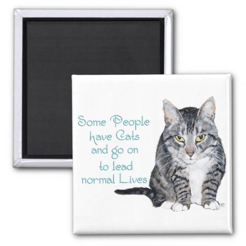 Cat Wisdom _ Some people have Cats Magnet