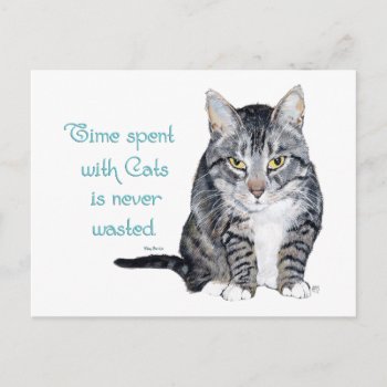 Cat Wisdom - Time Spent With Cats Postcard by MaggieRossCats at Zazzle