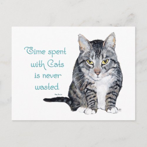 Cat Wisdom _ Time spent with Cats Postcard