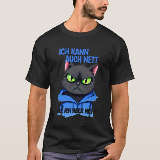 Cat with a grumpy expression - ich kann auch nett  T-Shirt (Front)