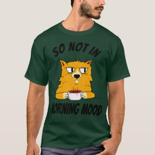 Cat With Coffee Breakfast Not In Morning Mood  T-Shirt