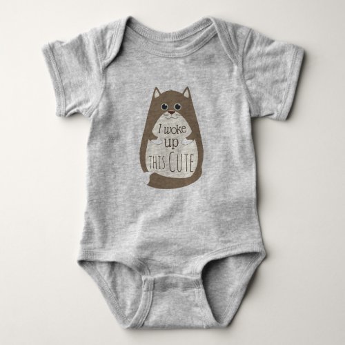 Cat Woke up This Cute Funny Slogan Baby Bodysuit