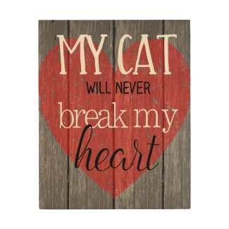 Cat Won't Break My Heart Contempo Wood Wall Art