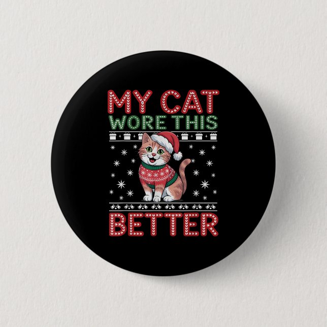 Cat Wore This Better Family Matching Ugly Christma Button (Front)