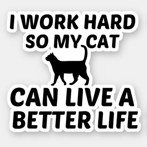 CAT WORK BETTER LIFE STICKER