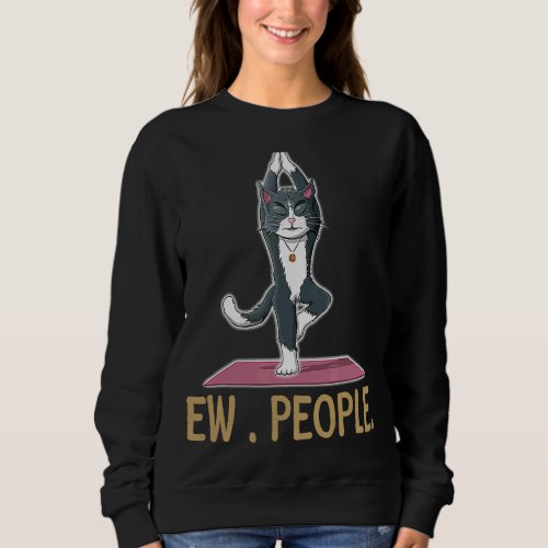 Cat Yoga Ew People Meowy Cat Black Cat Sweatshirt