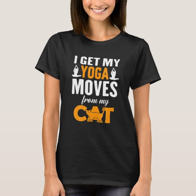 Cat Yoga Namaste Yoga Instructor Yoga Moves From M T-Shirt (Front)
