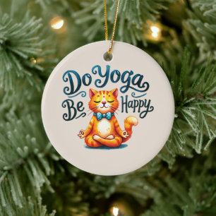 Cat Yoga Pose - Do Yoga, Be Happy Ceramic Ornament