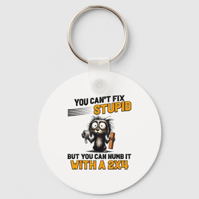 Cat You Can't Fix Stud But You Can Numb It With A  Keychain (Front)