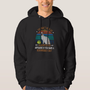 Cat You Don´t Need An Alarm Clock Anymore Siamese Hoodie