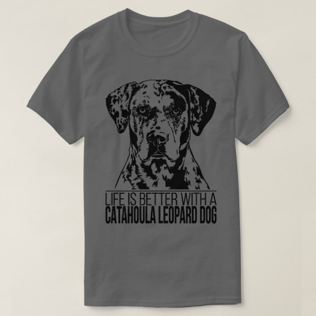 CATAHOULA LEOPARD DOG life is better dog mom gift  T-Shirt (Design Front)
