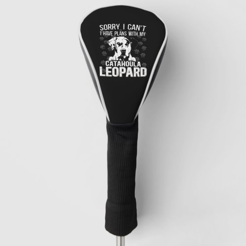 Catahoula Leopard Sorry I Cant I Have Plans My Dog Golf Head Cover