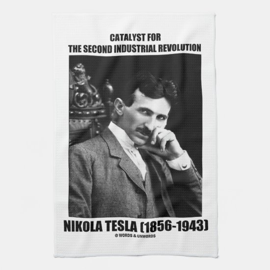 Catalyst For Second Industrial Revolution N. Tesla Kitchen Towel