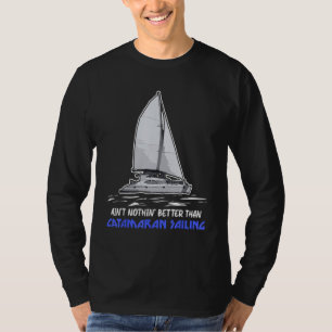 Catamaran Boat Sailing 4 T-Shirt