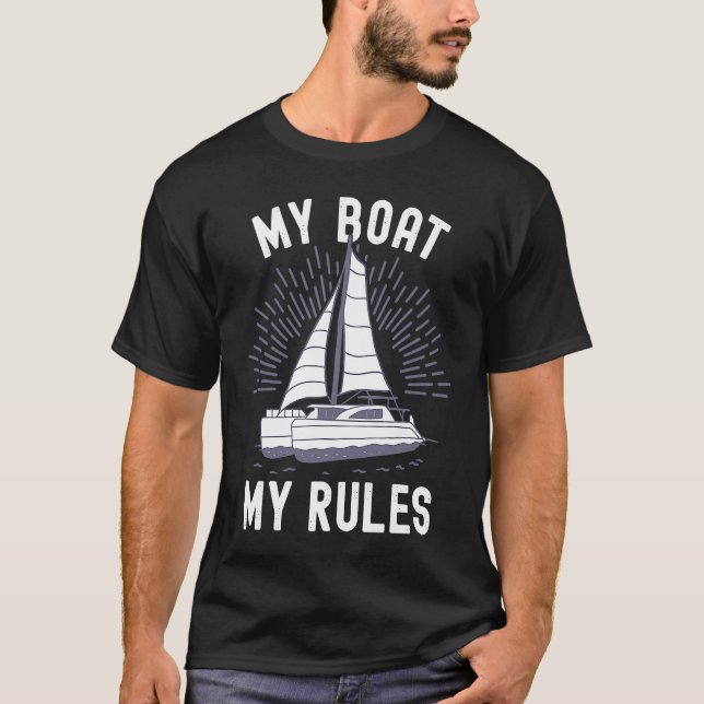 Catamaran Captain My Boat My Rules Catamaran Capta T-Shirt (Front)
