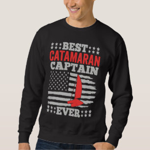 Catamaran Sailing Captain Sailor Best Catamaran Ca Sweatshirt