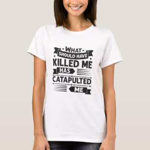 Catapulted T-Shirt