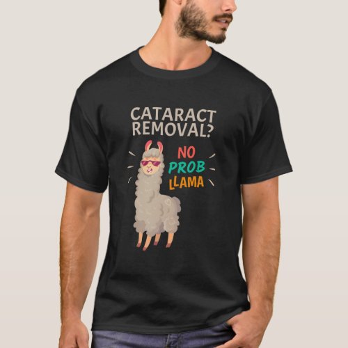 Cataract Surgery No Probllama Eye Surgery Recovery T_Shirt