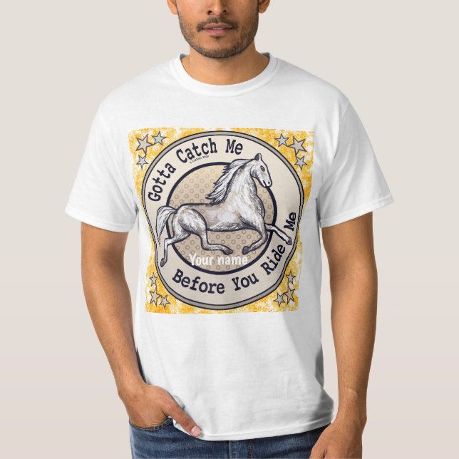 Catch A Horse t-shirt (Front)