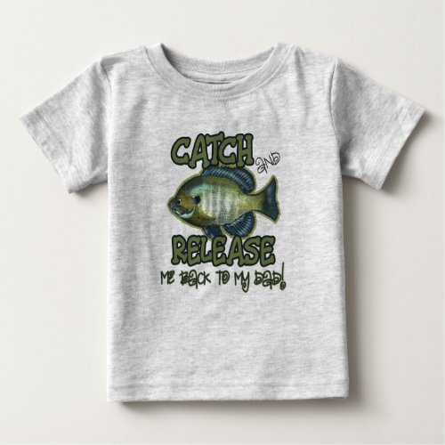 Catch and Release Back to Dad  Kids Cute Custom Baby T_Shirt