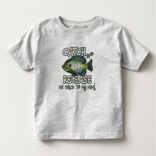 Catch and Release To My Mom  Funny Fishing Toddler T_shirt