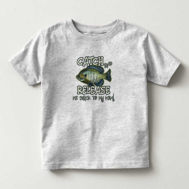 Catch and Release To My Mom | Funny Fishing Toddler T-shirt (Front)
