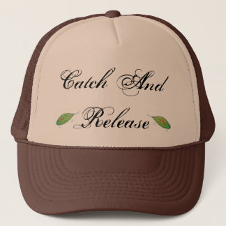 Catch And Release Trucker Hat