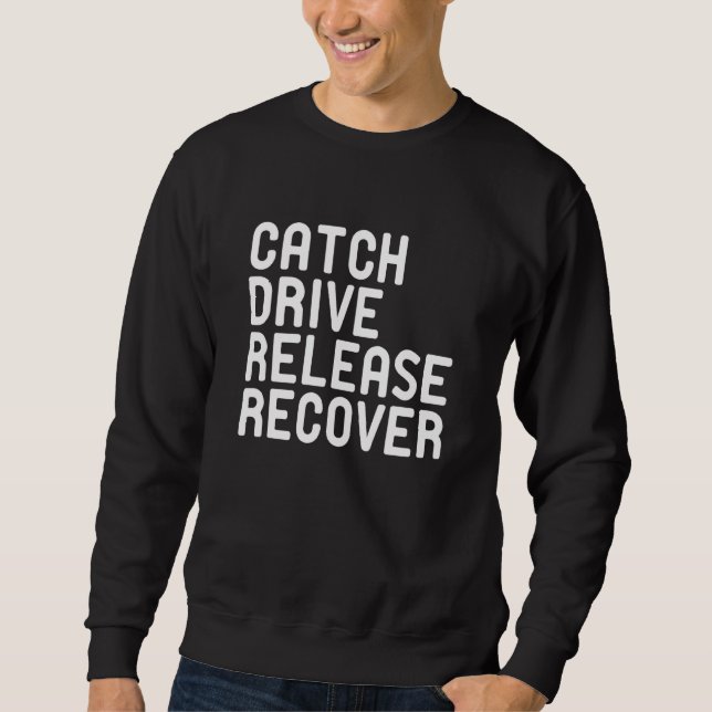 Catch Drive Release Recover Rowing Saying - Rower  Sweatshirt (Front)