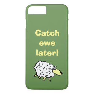 Catch Ewe Later! iPhone 8 Plus/7 Plus Case