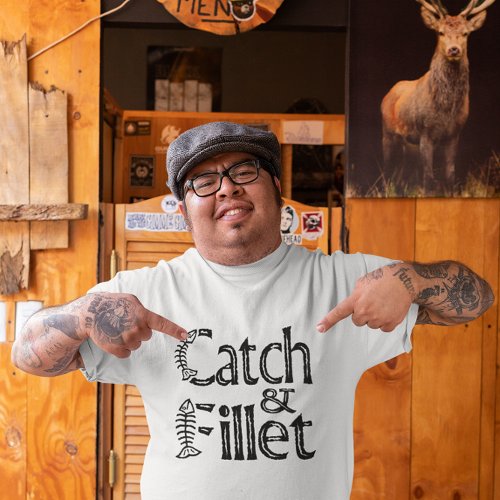 Catch  Fillet T_Shirt