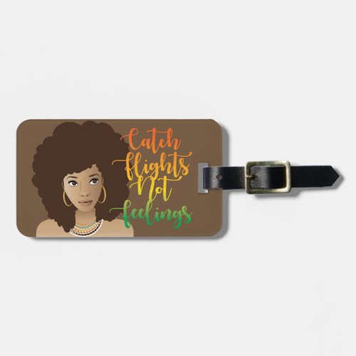 Catch Flight Not Feelings Black Woman Brown Luggage Tag