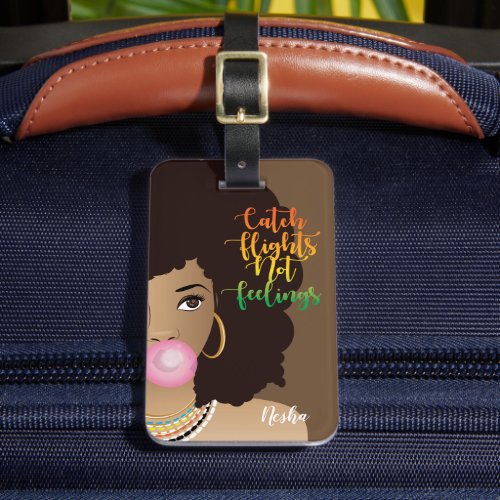 Catch Flight Not Feelings Black Woman Gum Brown Luggage Tag