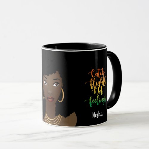 Catch Flights Not Feelings Black Woman Black Mug