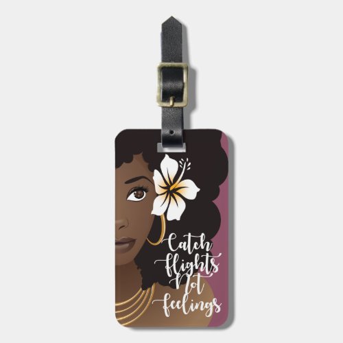 Catch Flights Not Feelings Black Woman Flower Luggage Tag
