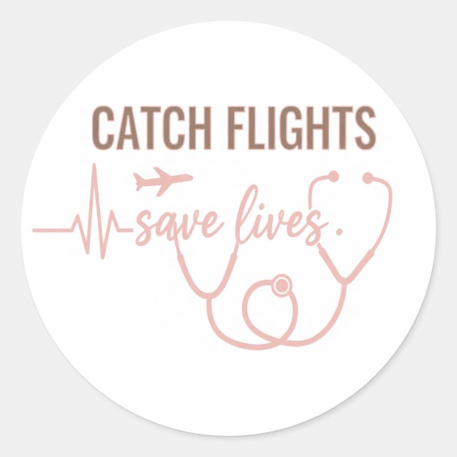 Catch Flights Save Lives Boho Travel Nurse Classic Round Sticker (Front)